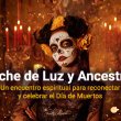 Noche de Luz y Ancestros: Un encuentro espiritual para reconectar y celebrar el Día de Muertos